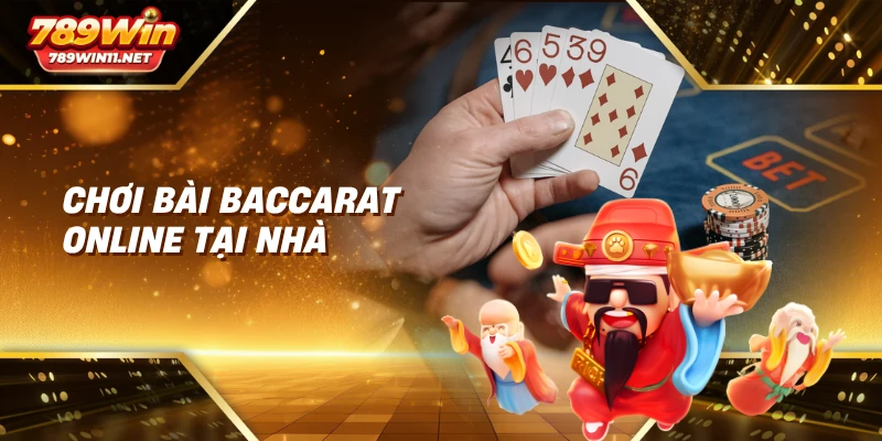 Chơi bài baccarat online tại nhà