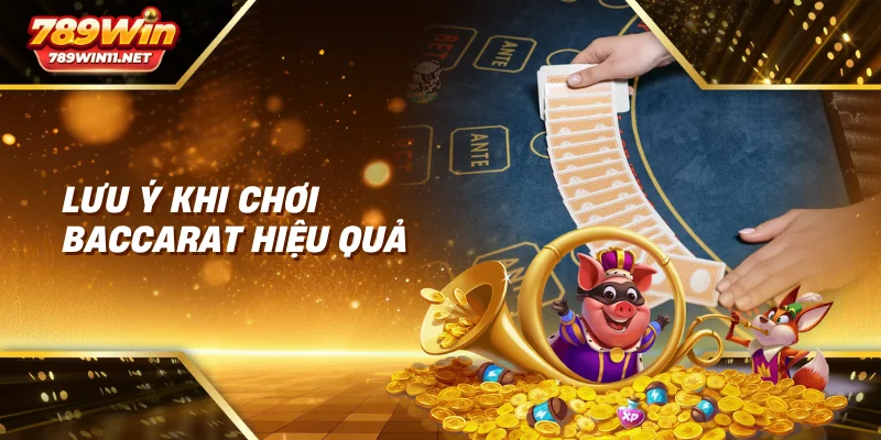 Lưu ý khi chơi baccarat hiệu quả