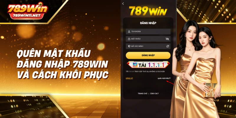 Quên mật khẩu đăng nhập 789win và cách khôi phục