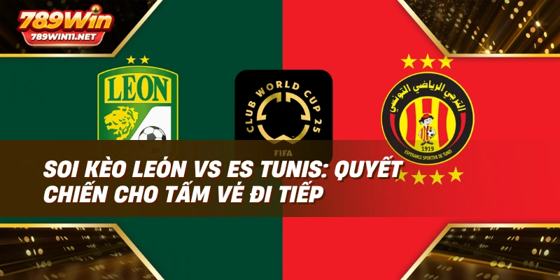 Soi kèo León vs ES Tunis
