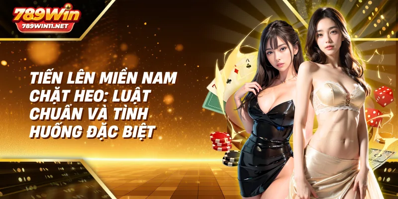 Luật tiến lên miền nam chặt heo