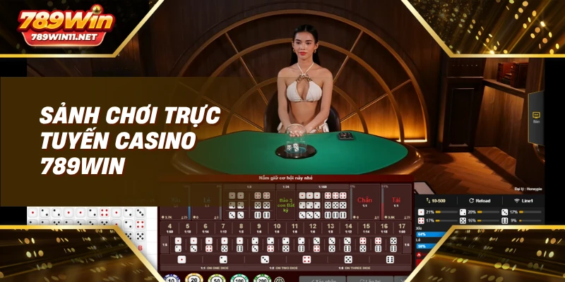 Sảnh chơi trực tuyến casino 789win